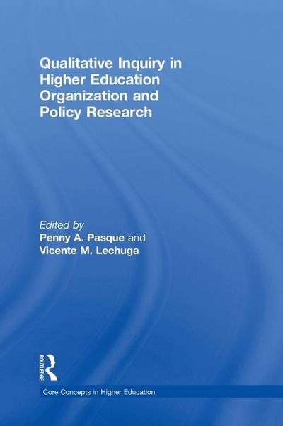 Qualitative Inquiry in Higher Education Organization and Policy Research