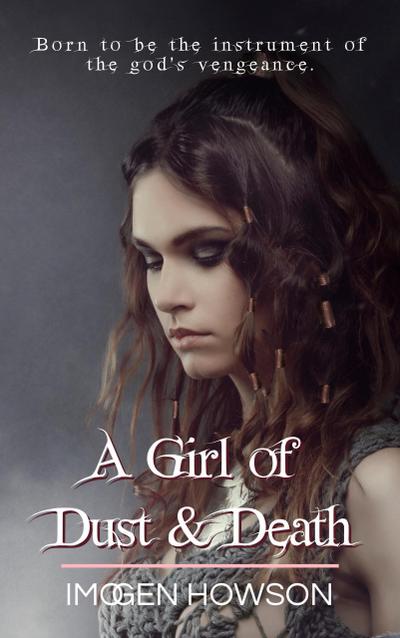 A Girl of Dust & Death (Daughters of the Volcano, #2)