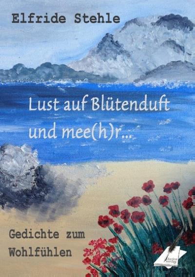 Lust auf Blütenduft und mee(h)r...