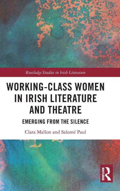 Working-Class Women in Irish Literature and Theatre