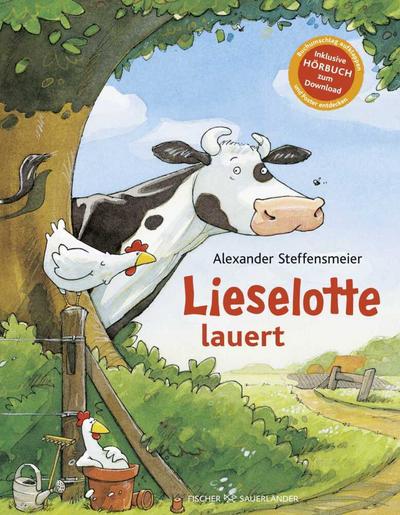 Lieselotte lauert: Das erste Lieselotte-Abenteuer in der Jubiläumsausgabe mit Poster und kostenfreiem Hörbuch zum Download (Bilderbücher von Kuh Lieselotte)