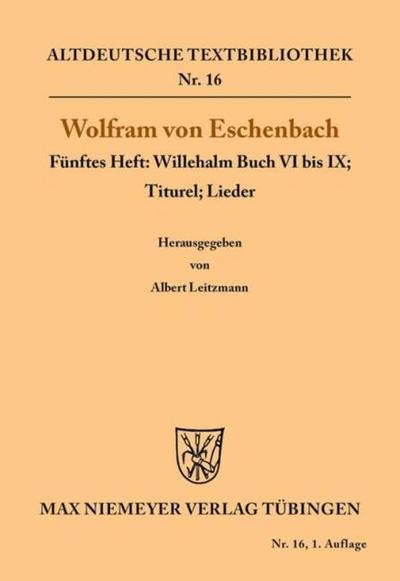 Willehalm Buch VI bis IX; Titurel; Lieder