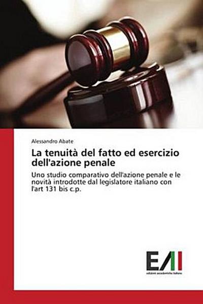 La tenuità del fatto ed esercizio dell’azione penale