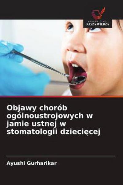 Objawy chorób ogólnoustrojowych w jamie ustnej w stomatologii dzieci¿cej