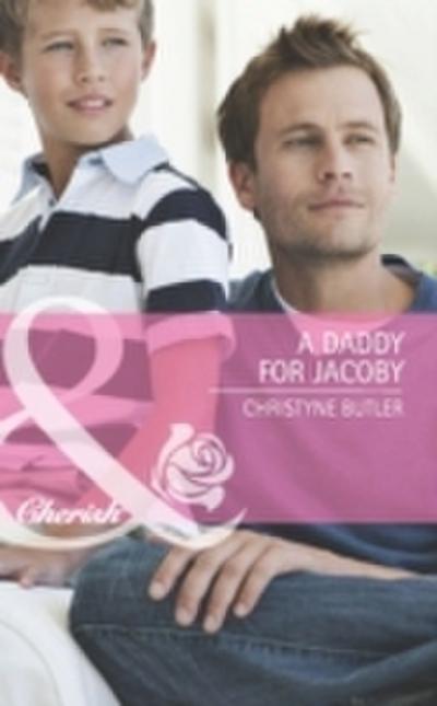 Daddy for Jacoby (Mills & Boon Cherish) (Welcome to Destiny, Book 1)