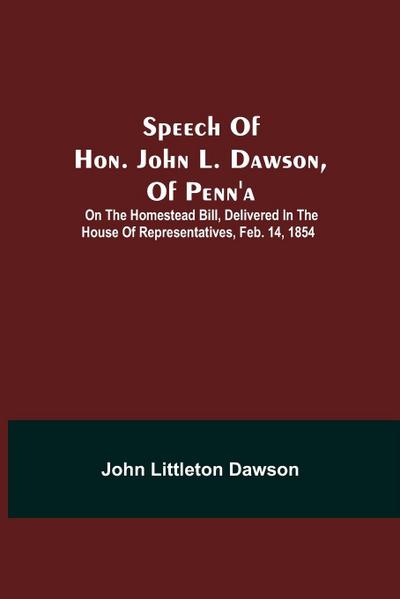 Speech Of Hon. John L. Dawson, Of Penn’A