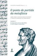 O ponto de partida da metafísica - Caderno 1: Da Antiguidade ao fim da Idade Média: a crítica antiga do conhecimento