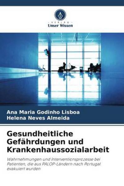 Gesundheitliche Gefährdungen und Krankenhaussozialarbeit