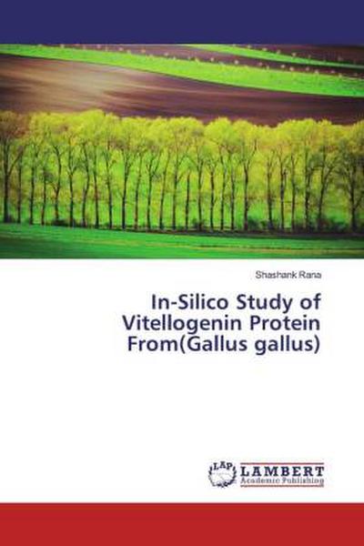 In-Silico Study of Vitellogenin Protein From(Gallus gallus)