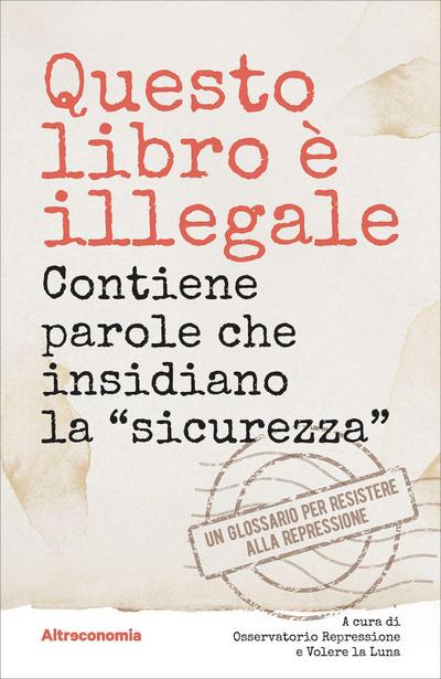 Questo libro è illegale. Contiene parole che insidiano la ’sicurezza’