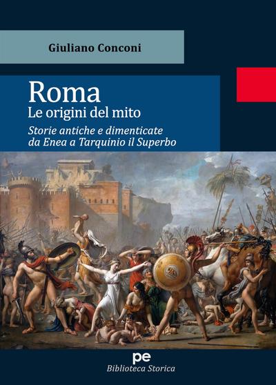 Roma. Le origini del mito