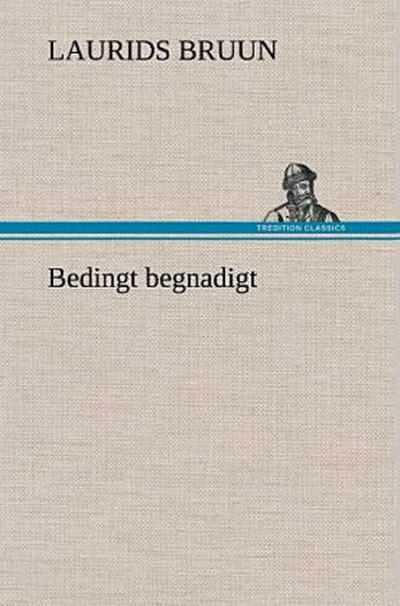 Bedingt begnadigt