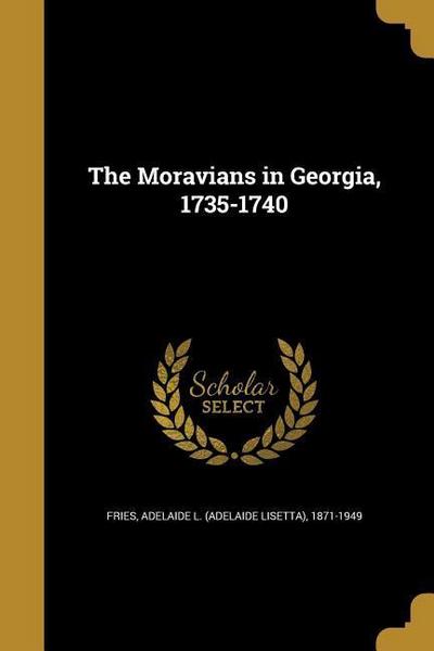 MORAVIANS IN GEORGIA 1735-1740