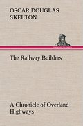 The Railway Builders A Chronicle of Overland Highw