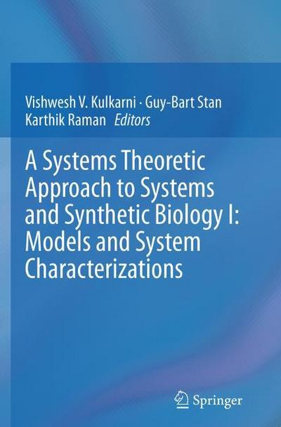 A Systems Theoretic Approach to Systems and Synthetic Biology I: Models and System Characterizations