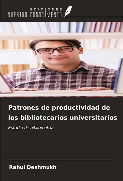 Patrones de productividad de los bibliotecarios universitarios
