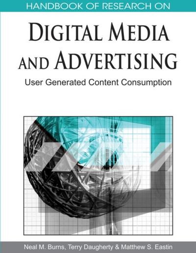 Handbook of Research on Digital Media and Advertising: User Generated Content Consumption