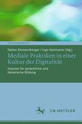 Mediale Praktiken in einer Kultur der Digitalität