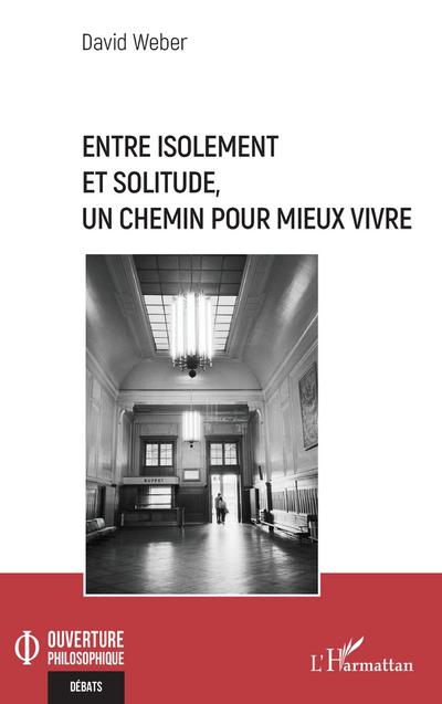 Entre isolement et solitude, un chemin pour mieux vivre