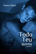 Todo Teu #5: Quinta