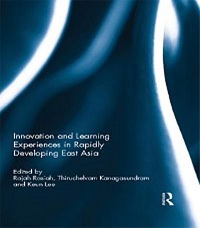 Innovation and Learning Experiences in Rapidly Developing East Asia