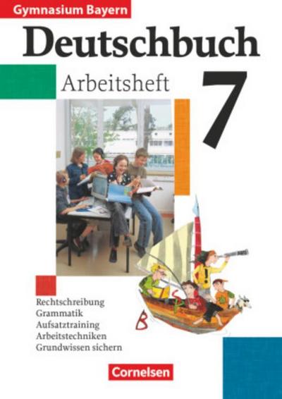 Deutschbuch, Gymnasium Bayern Deutschbuch Gymnasium - Bayern - 7. Jahrgangsstufe