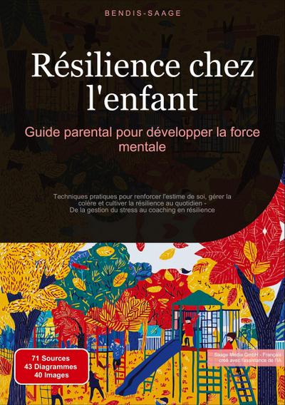 Résilience chez l’enfant: Guide parental pour développer la force mentale