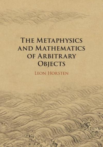 Metaphysics and Mathematics of Arbitrary Objects