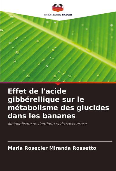 Effet de l’acide gibbérellique sur le métabolisme des glucides dans les bananes