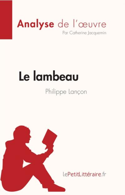 Le lambeau de Philippe Lançon (Analyse de l’œuvre)