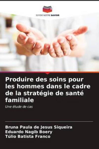Produire des soins pour les hommes dans le cadre de la stratégie de santé familiale