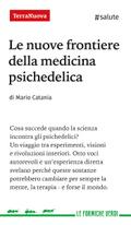 Le nuove frontiere della medicina psichedelica