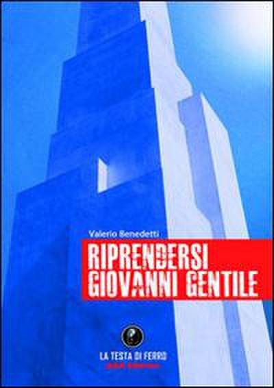 Benedetti, V: Riprendersi Giovanni Gentile