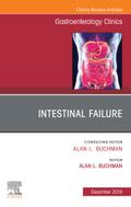 Intestinal Failure,An Issue of Gastroenterology Clinics of North America E- Book