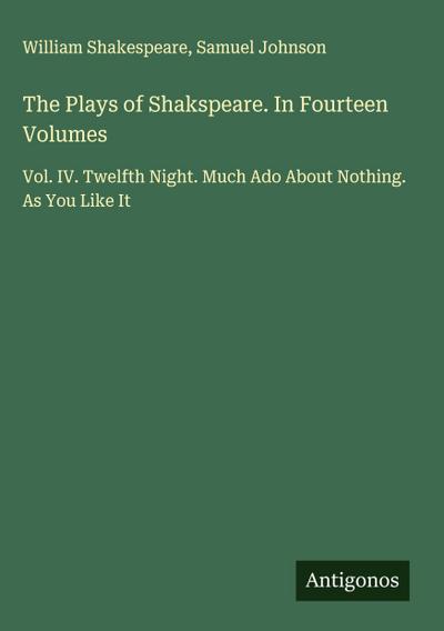 The Plays of Shakspeare. In Fourteen Volumes