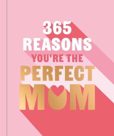 365 Reasons Why You’re the Perfect Mom