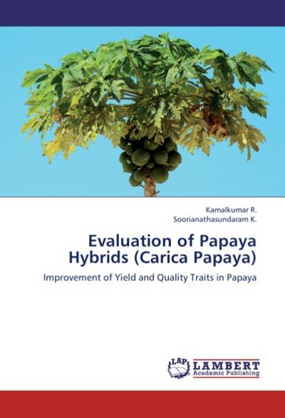 Evaluation of Papaya Hybrids (Carica Papaya) - Kamalkumar R.