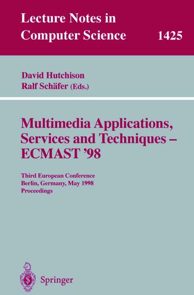 Multimedia Applications, Services and Techniques - ECMAST’98