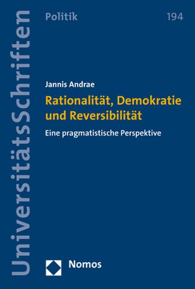 Rationalität, Demokratie und Reversibilität