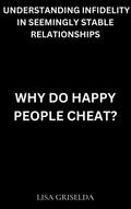 Why Do Happy People Cheat?