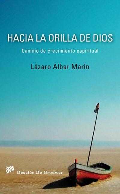 Hacia la orilla de Dios : camino de crecimiento espiritual