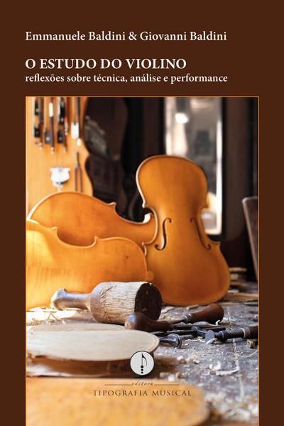 O estudo do violino - reflexões sobre técnica, análise e performance