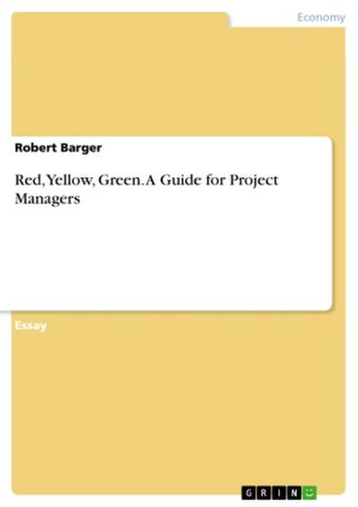 Red, Yellow, Green. A Guide for Project Managers