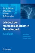 Lehrbuch der röntgendiagnostischen Einstelltechnik