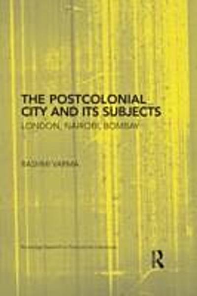 The Postcolonial City and its Subjects