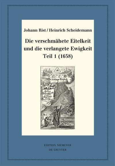 Die verschmähete Eitelkeit und die verlangete Ewigkeit, Teil 1 (1658)