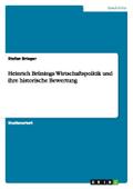 Heinrich Brünings Wirtschaftspolitik und ihre historische Bewertung