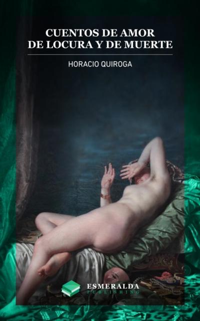 Cuentos de amor de locura y de muerte