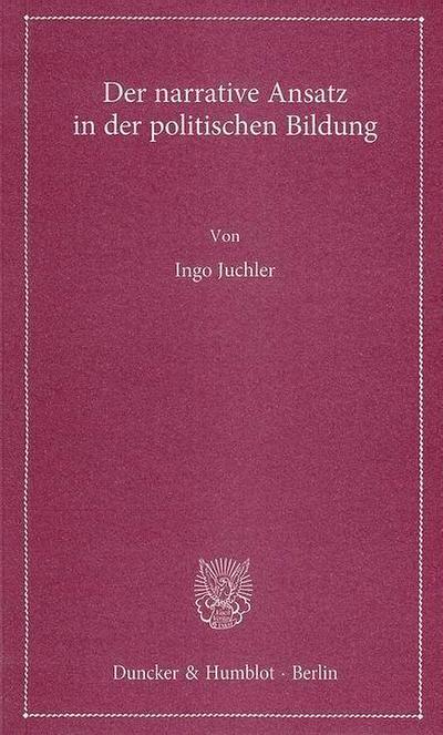Der narrative Ansatz in der politischen Bildung.