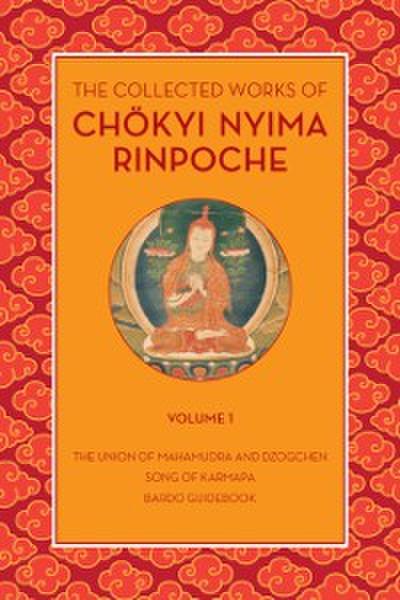 The Collected Works of Chokyi Nyima Rinpoche Volume I
